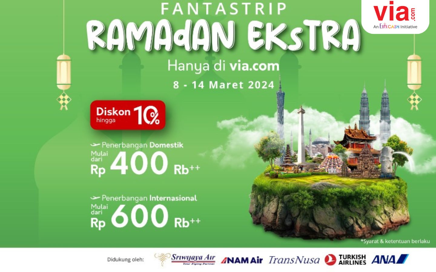 Promo Penerbangan Eksklusif: FantasTrip Ramadan Ekstra dari Via.com